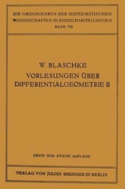 Vorlesungen über Differentialgeometrie und geometrische Grundlagen von Einsteins Relativitätstheorie II