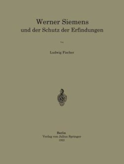 Werner Siemens und der Schutz der Erfindungen