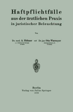 Haftpflichtfälle aus der ärztlichen Praxis in juristischer Beleuchtung