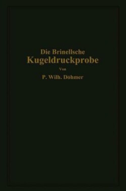 Die Brinellsche Kugeldruckprobe und ihre praktische Anwendung bei der Werkstoffprüfung in Industriebetrieben