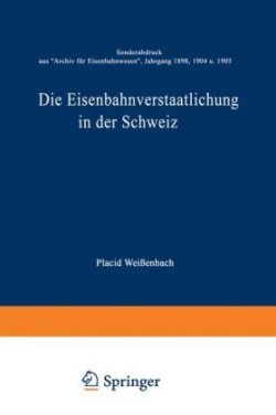 Die Eisenbahnverstaatlichung in der Schweiz