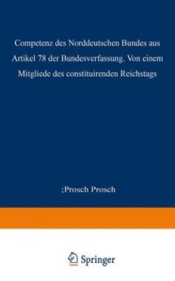 Die Competenz des Norddeutschen Bundes aus Artikel 78 der Bundesverfassung
