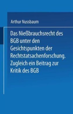 Das Niessbrauchsrecht des BGB. Unter den Gesichtspunkten der Rechtstatsachenforschung