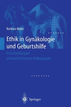 Ethik in Gynäkologie und Geburtshilfe