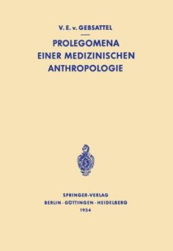Prolegomena Einer Medizinischen Anthropologie
