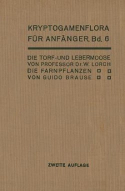 Die Torf- und Lebermoose / Die Farnpflanzen