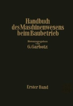 Handbuch des Maschinenwesens beim Baubetrieb