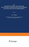 Die menschlichen Nahrungs- und Genussmittel, ihre Herstellung, Zusammensetzung und Beschaffenheit, nebst einem Abriss über die Ernährungslehre