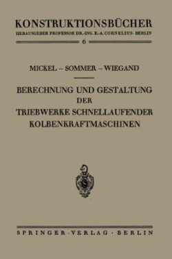 Berechnung und Gestaltung der Triebwerke schnellaufender Kolbenkraftmaschinen