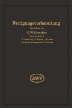 Fertigungsvorbereitung als Grundlage der Arbeitsvorbereitung