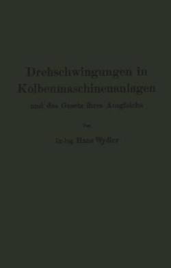 Drehschwingungen in Kolbenmaschinenanlagen und das Gesetz ihres Ausgleichs