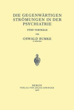 Die Gegenwärtigen Strömungen in der Psychiatrie