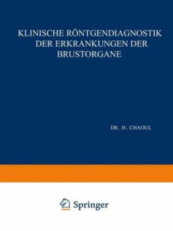 Klinische Röntgendiagnostik der Erkrankungen der Brustorgane