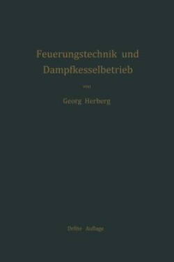 Handbuch der Feuerungstechnik und des Dampfkesselbetriebes