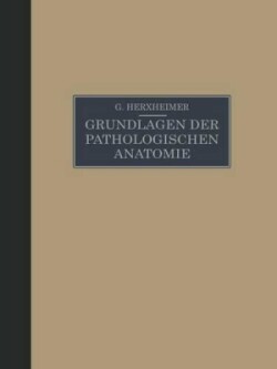 Grundlagen der Pathologischen Anatomie für Studierende und Ärzte