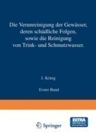 Die Verunreinigung der Gewässer deren Schädliche Folgen, sowie die Reinigung von Trink- und Schmutzwasser