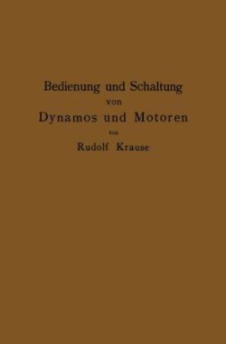 Bedienung und Schaltung von Dynamos und Motoren sowie für kleine Anlagen ohne und mit Akkumulatoren