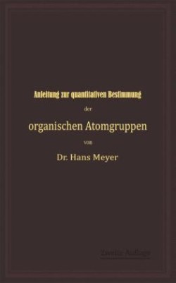 Anleitung zur quantitativen Bestimmung der organischen Atomgruppen