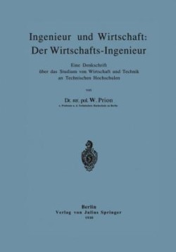 Ingenieur und Wirtschaft: Der Wirtschafts-Ingenieur