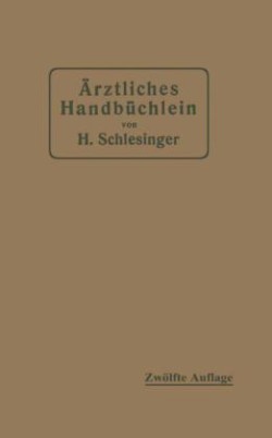 Ärztliches Handbüchlein für hygienisch-diätetische, hydrotherapeutische mechanische und andere Verordnungen