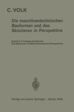 Die maschinentechnischen Bauformen und das Skizzieren in Perspektive