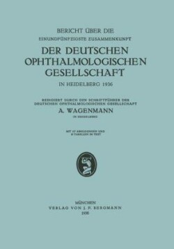 Bericht über die Einundfünfzigste Zusammenkunft der Deutschen Ophthalmologischen Gesellschaft