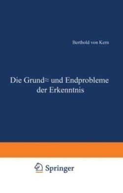 Die Grund- und Endprobleme der Erkenntnis