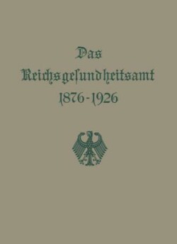 Das Reichsgesundheitsamt 1876–1926