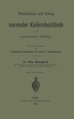 Wachsthum und Ertrag normaler Kiefernbestände in der norddeutschen Tiefebene