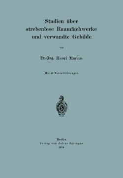 Studien über strebenlose Raumfachwerke und verwandte Gebilde