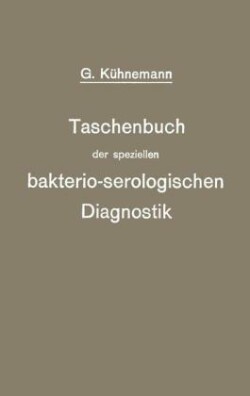 Taschenbuch der speziellen bakterio-serologischen Diagnostik