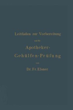 Leitfaden zur Vorbereitung auf die Apotheker-Gehülfen-Prüfung