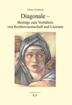 Diagonale - Beiträge zum Verhältnis von Rechtswissenschaft und Literatur