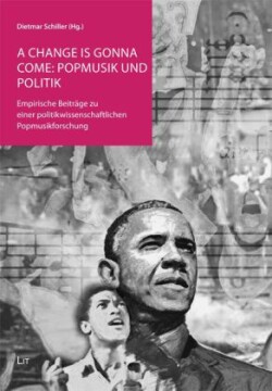 A change is gonna come: Popmusik und Politik
