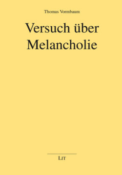 Versuch über Melancholie