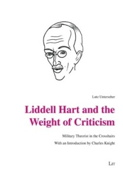 Liddell Hart and the Weight of Criticism
