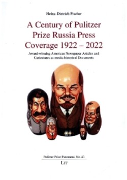 A Century of Pulitzer Prize Russia Press Coverage 1922 - 2022