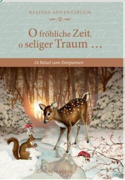 Adventskalenderbuch mit Türchen - O fröhliche Zeit, o seliger Traum ...