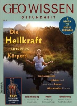 GEO Wissen Gesundheit, Bd. 10/2019, GEO Wissen Gesundheit / GEO Wissen Gesundheit 10/19 - Die Heilkraft unseres Körpers
