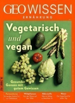 GEO Wissen Ernährung, Bd. 8/2020, GEO Wissen Ernährung / GEO Wissen Ernährung 08/20 - Welche Diät passt zu mir?. H.08/2020