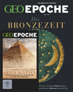 GEO Epoche (mit DVD), Bd. 123/2023, GEO Epoche (mit DVD) / GEO Epoche mit DVD 123/2023 - Die Bronzezeit