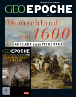 GEO Epoche (mit DVD), Bd. 124/2023, GEO Epoche (mit DVD) / GEO Epoche mit DVD 124/2023 - Deutschland um 16. Jahrhundert