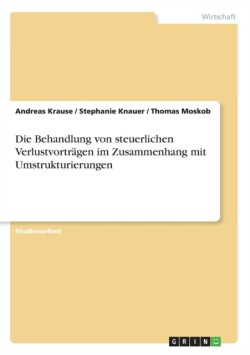 Die Behandlung von steuerlichen Verlustvorträgen im Zusammenhang mit Umstrukturierungen