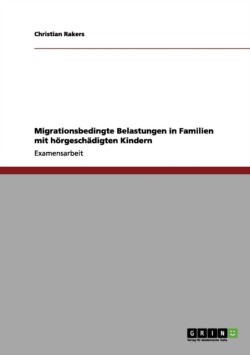 Migrationsbedingte Belastungen in Familien mit hoergeschadigten Kindern