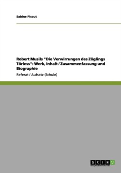Robert Musils "Die Verwirrungen des Zöglings Törless": Werk, Inhalt / Zusammenfassung und Biographie