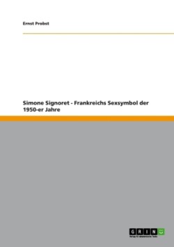 Simone Signoret - Frankreichs Sexsymbol der 1950-er Jahre