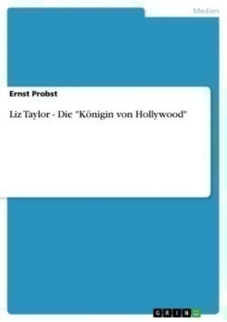 Liz Taylor - Die "Königin von Hollywood"
