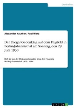Flieger-Gedenktag auf dem Flugfeld in Berlin-Johannisthal am Sonntag, den 29. Juni 1930