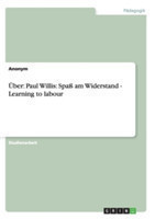 Über: Paul Willis: Spaß am Widerstand - Learning to labour