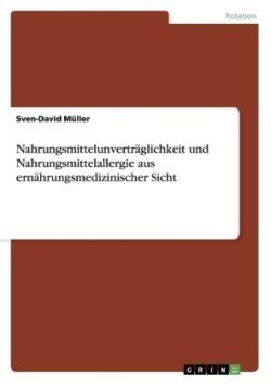 Nahrungsmittelunverträglichkeit und Nahrungsmittelallergie aus ernährungsmedizinischer Sicht